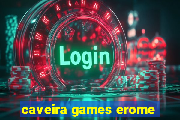 caveira games erome